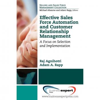 Effective sales force automation and customer relationship management paperback