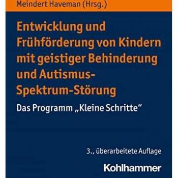 Entwicklung und Frühförderung von Kindern mit geistiger Behinderung und Autismus-Spektrum-Störung