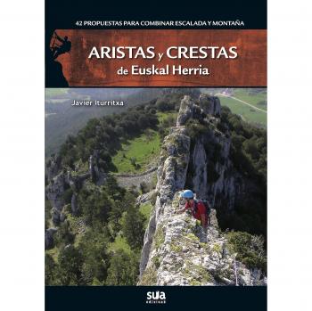 Aristas y crestas de Euskal Herria: 42 propuestas para combinar escalada y montaña