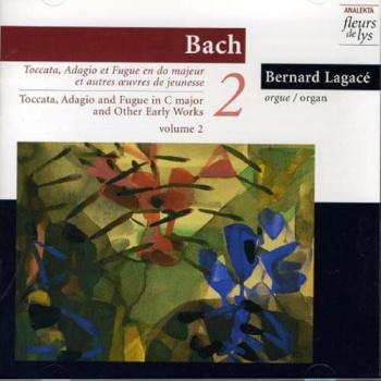 Fugue Toccata, Adagio en Do Majeur + Œuvres de Jeunesse