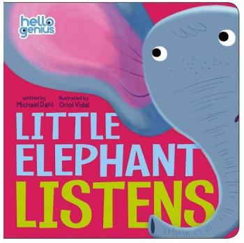 Little Elephant Listens, by Michael Dahl