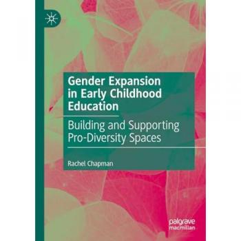 Gender Expansion in Early Childhood Education: Building and Supporting Pro-Diversity Spaces