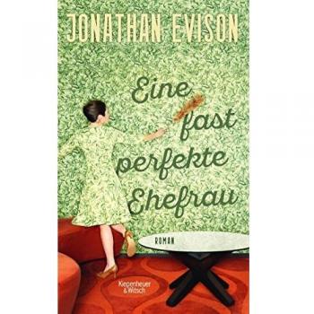 Eine fast perfekte Ehefrau: Roman