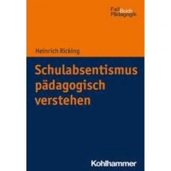 Ricking, Heinrich: Schulabsentismus pädagogisch verstehen