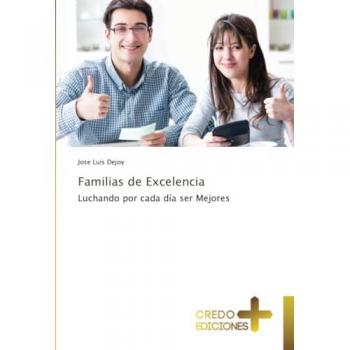 Familias de Excelencia: Luchando por cada día ser Mejores