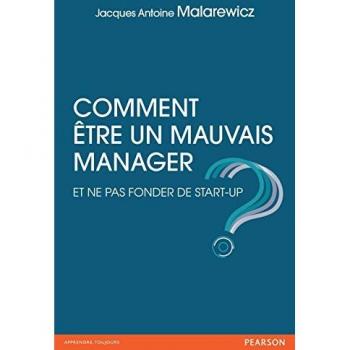 Comment être un mauvais manager : et ne pas fonder de startup ?