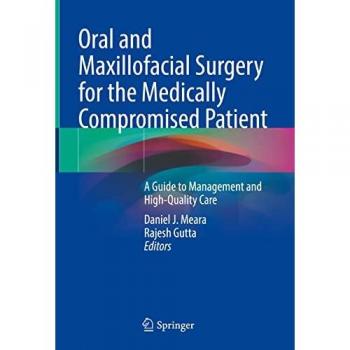 Oral and Maxillofacial Surgery for the Medically Compromised Patient: A Guide to Management and High-Quality Care
