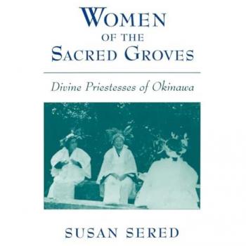 Oxford University Press Women of the Sacred Groves : Divine Priestesses of Okinawa