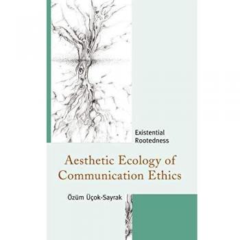Aesthetic Ecology of Communication Ethics by Ozum UcokSayrak