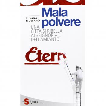 Malapolvere. Una città si ribella ai «signori» dell'amianto-Malapolvere veleni e antidoti per l'invisibile
