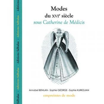 Modes du Xvie Siècle, Sous Catherine de Medicis