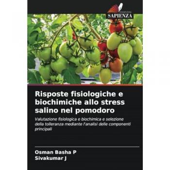 P, Osman Basha: Risposte fisiologiche e biochimiche allo stress salino nel pomodoro