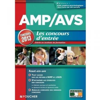 AMP AVS Aide médico-psychologique, et Auxiliaire de vie sociale les Concours d'entrée Concours 2013