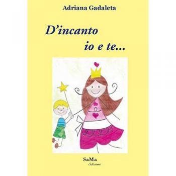 D'incanto io e te.... Nuova ediz.