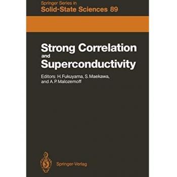 Strong Correlation and Superconductivity: Proceedings of the IBM Japan International Symposium, Mt. Fuji, Japan, 21-25 May, 1989