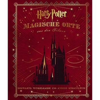 Jody Revenson Harry Potter: Magische Orte Aus Den Filmen (Hogwarts, Winkelgasse Und Andere Schauplätze)
