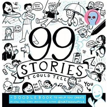 99 Stories I Could Tell : A Doodlebook to Help You Create