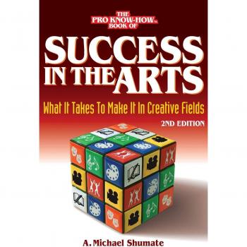 Success in the Arts: What It Takes to Make It in Creative Fields