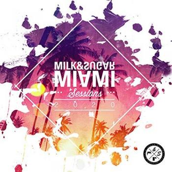 Les Sessions Miami 2020 par Milk & Sugar
