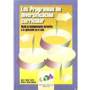 Los programas de diversificación curricular. Desde la fundamentación normativa a la aplicación en el aula