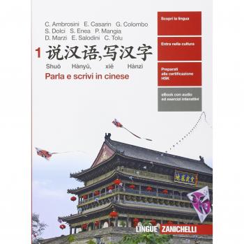 Shuo Hanyu, xie Hanzi. Parla e scrivi in cinese. Per le Scuole superiori. Con e-book. Con espansione online