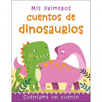 Mis primeros cuentos de dinosaurios: Cuéntame un cuento (Tapa blanda).