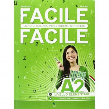 Facile facile. Italiano per studenti stranieri. A2 livello elementare