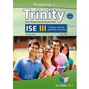 PREPARING FOR TRINITY ISE III (C1) READING -WRITING-SPEAKING -LISTENING SELF-STUDY