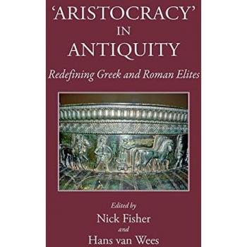 Aristocracy in Antiquity: Redefining Greek and Roman Elites (Kataloge Und Schriften Der Staatlichen Bibliothek Regensburg)
