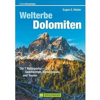 Welterbe Dolomiten: Die 7 Naturparks – Geschichten, Hintergründe und Touren