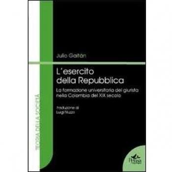 L' esercito della Repubblico. La formazione universitaria del giurista nella Colombia del XIX secolo