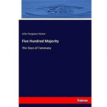 Five Hundred Majority: The Days of Tammany