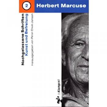 Herbert Marcuse. Nachgelassene Schriften 2. Kunst Und Befreiung. Herausgegeben Und Mit Einem Vorwort Von Peter-Erwin Jansen, Einleitung Gerhard Schweppenhäuser.
