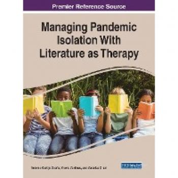 Managing Pandemic Isolation With Literature as Therapy (Advances in Psychology, Mental Health, and Behavioral Studies)