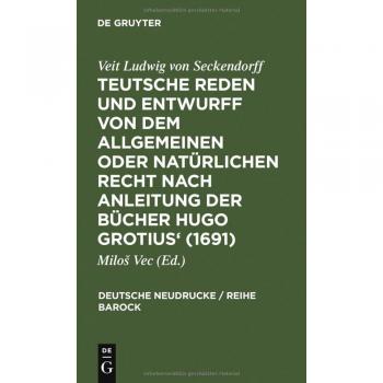 Teutsche Reden und Entwurff von dem allgemeinen oder natürlichen Recht nach Anleitung der Bücher Hugo Grotius' (1691)