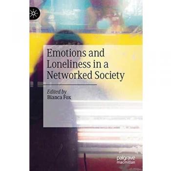 Emotions and Loneliness in a Networked Society
