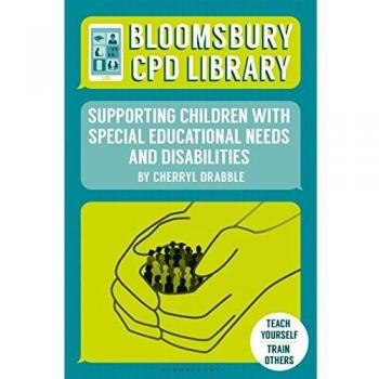 Bloomsbury CPD Library: Supporting Children with Special Educational Needs and Disabilities