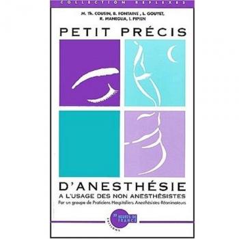 Petit precis d'anesthesie a l'usage des non anesthesistes