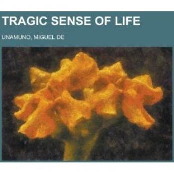Unamuno, Miguel De: Tragic Sense Of Life