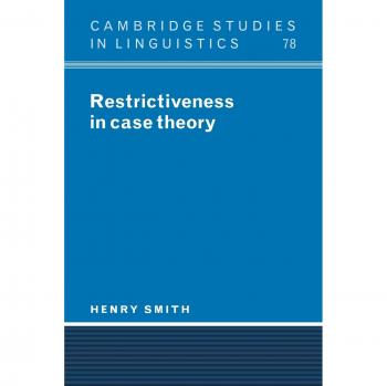 Restrictiveness in Case Theory, Cambridge Studies in Linguistics