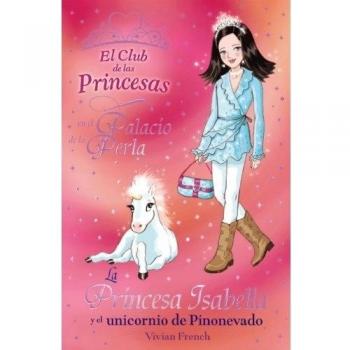 La Princesa Isabella Y El Unicornio De Pinonevado