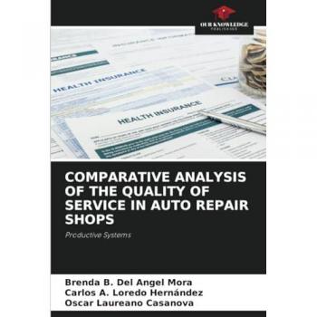 Del Angel Mora, Brenda B.: COMPARATIVE ANALYSIS OF THE QUALITY OF SERVICE IN AUTO REPAIR SHOPS