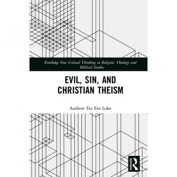 Evil Sin and Christian Theism