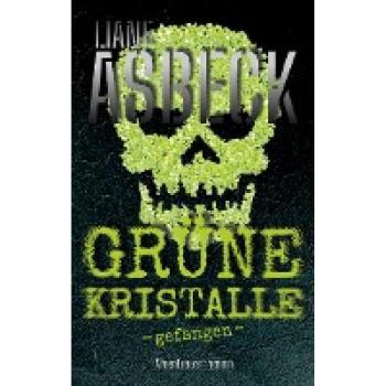Grüne Kristalle: gefangen (Band 1)