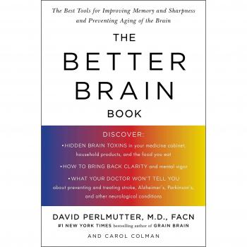 Perlmutter, David: The Better Brain Book: The Best Tools for Improving Memory and Sharpness and Preventing Aging of the Brain