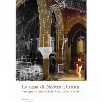 La casa di Nostra Donna. Immagini e ricordo di Santa Maria in Porto Fuori