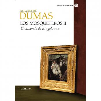 Los mosqueteros/ The Musketeers: El Vizconde De Bragelonne/ The Vicomte of Bragelonne: 2