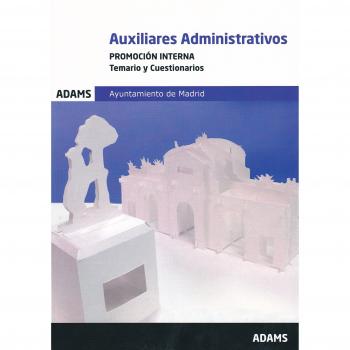 Temario y Cuestionarios de Auxiliares Administrativos del Ayuntamiento de Madrid. Promoción Interna