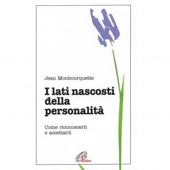 I lati nascosti della personalità. Come riconoscerli e accettarli