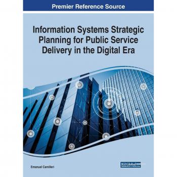 Information Systems Strategic Planning for Public Service Delivery in the Digital Era (Advances in Public Policy and Administration)